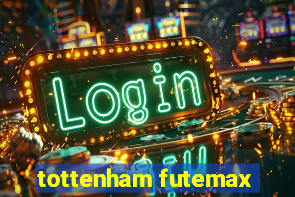 tottenham futemax